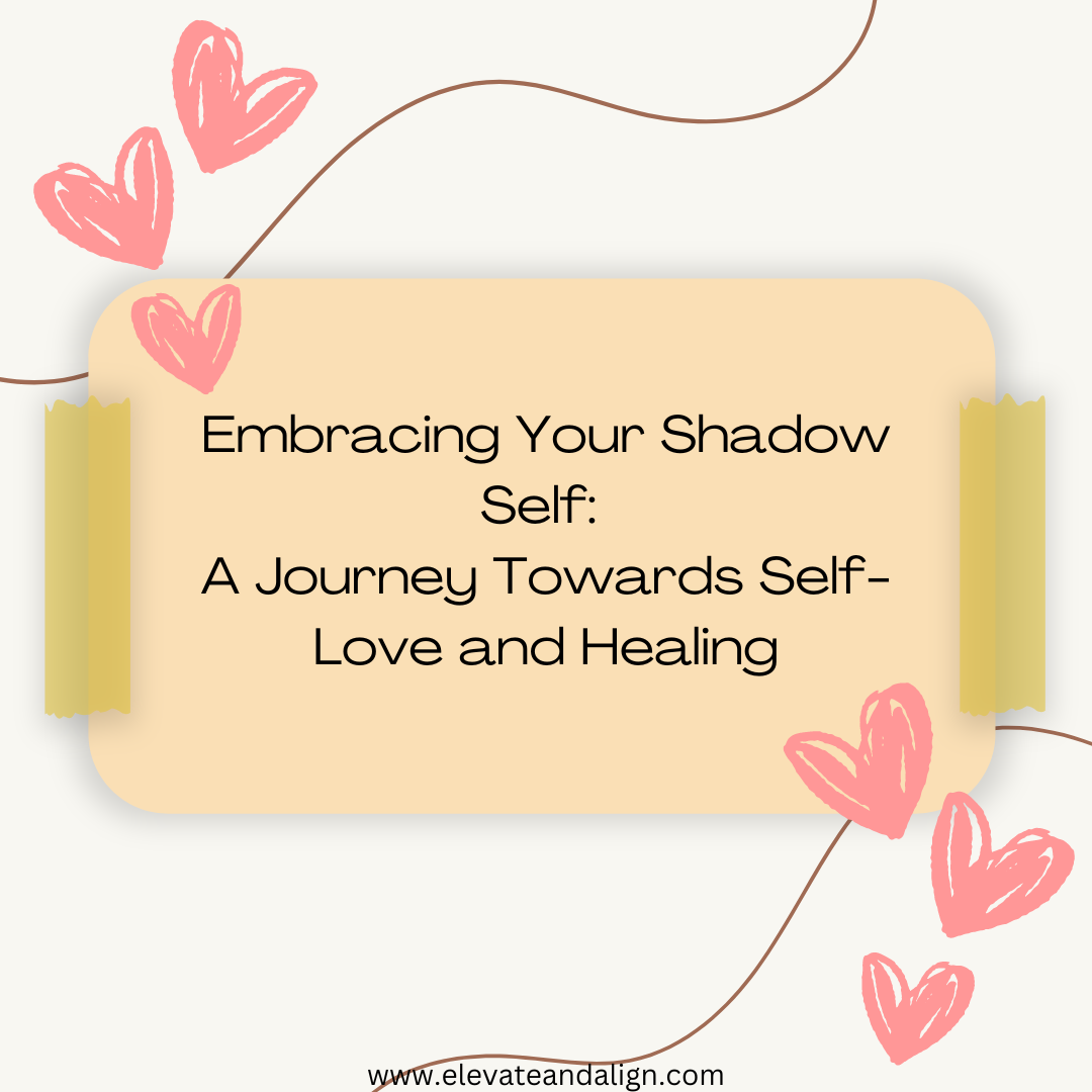 Embracing Your Shadow Self: A Journey Towards Self-Love and Healing