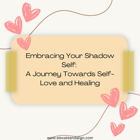 Embracing Your Shadow Self: A Journey Towards Self-Love and Healing