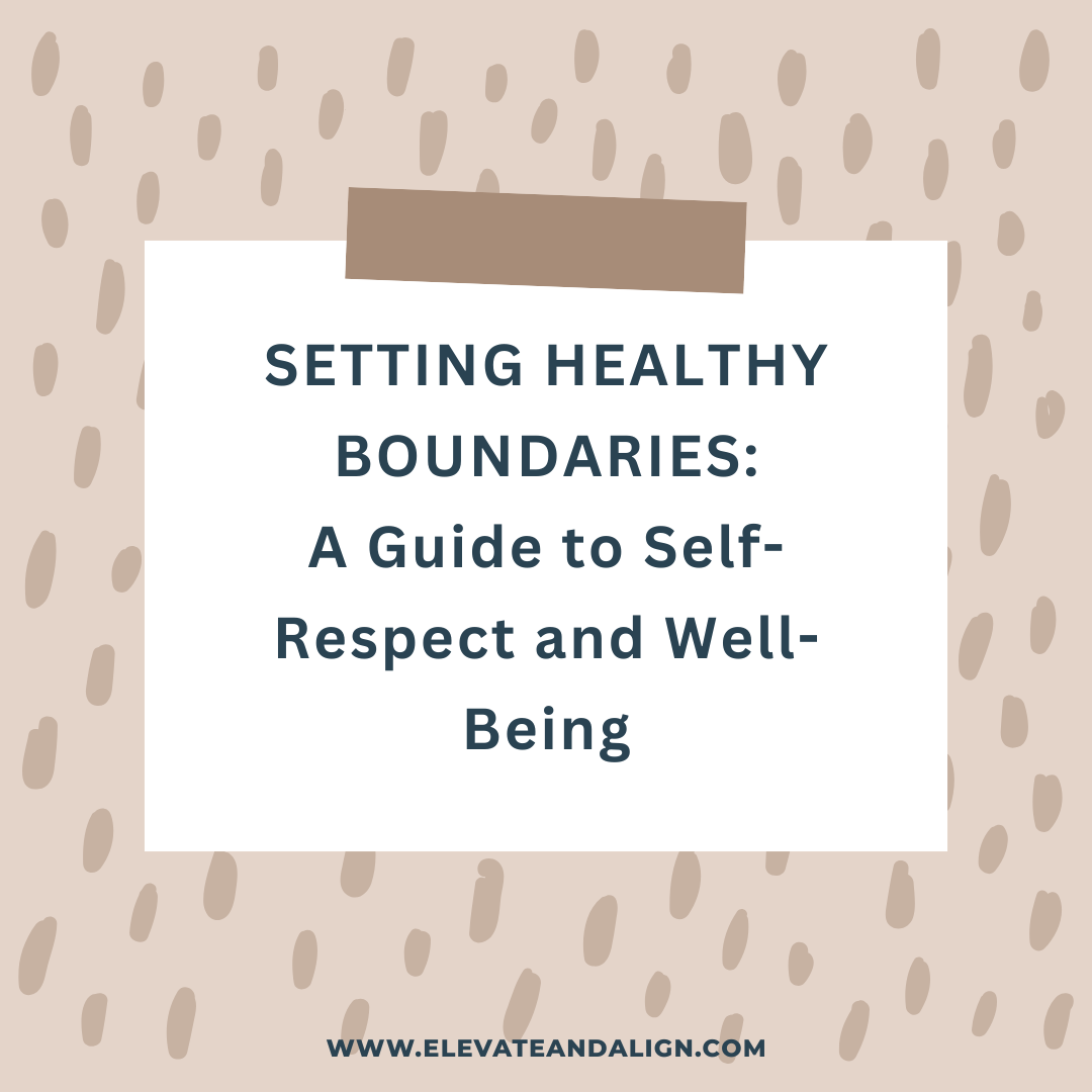 Setting Healthy Boundaries: A Guide to Self-Respect and Well-Being